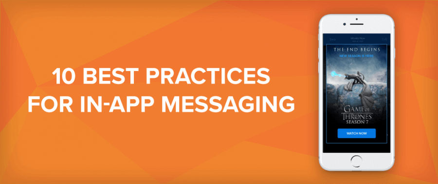 10 In-App Messaging Best Practices – Some Will Surprise You