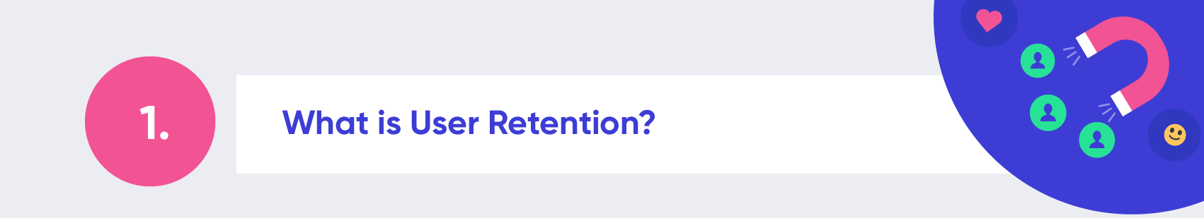 What is User Retention?
