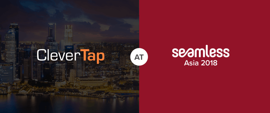 Meet CleverTap at Seamless Asia, 2018