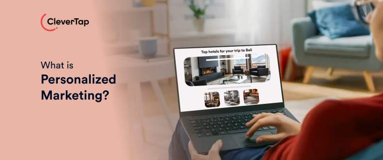 What is Personalized Marketing? How It Works & Strategies to Drive Growth