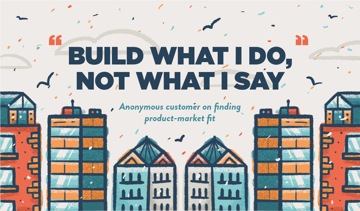 quote from anonymous customer on finding product market fit 