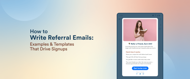 How to Write Referral Emails: 15 Examples & Templates That Drive Signups