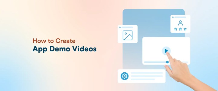 How to Create App Demo Videos That Convert: Strategies + 15 Examples