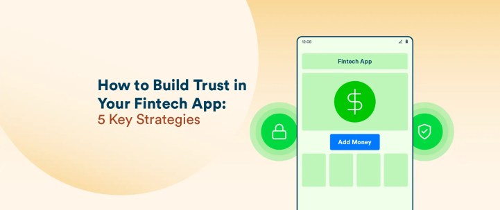 How to Build Trust in Your Fintech App: 5 Key Strategies