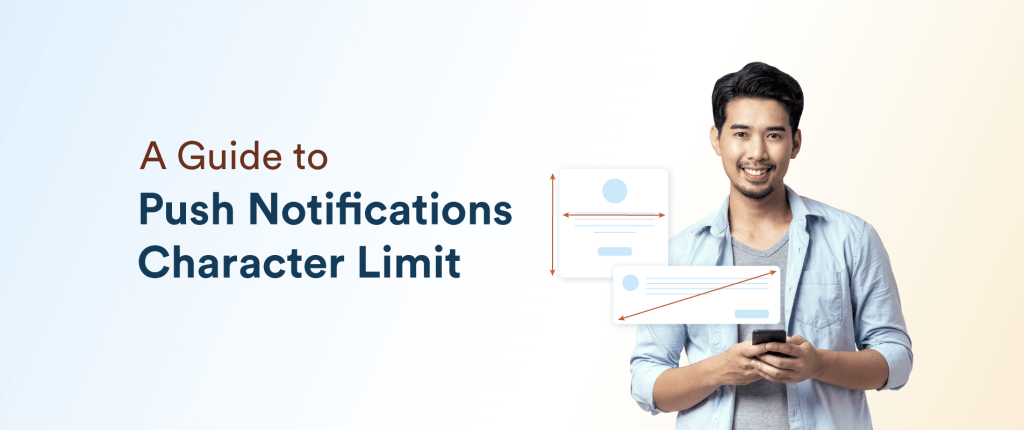 A Guide to Push Notification Character Limit For Mobile Marketers