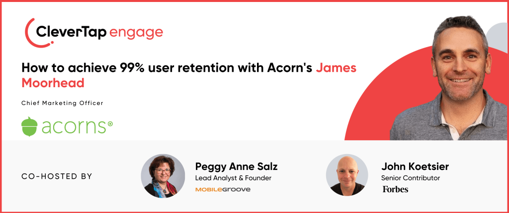 How Acorns’ CMO James Moorhead Drives 99% Retention With Personalized Gamification and Customer Education