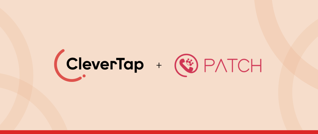 CleverTap Acquires Patch To Power Branded In-App Voice with Trust, Security, & Privacy