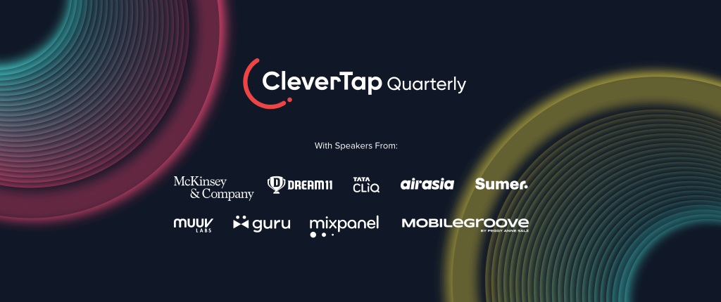 CleverTap Quarterly 2022 Takeaways: Hyper-Personalization for the Win