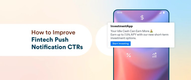 How to Improve Fintech Push Notification CTRs: 6 Proven Ways