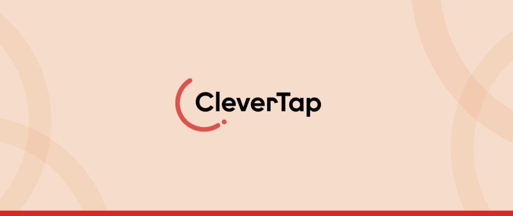 Clevertap: a escolha certa para Marketing de Engajamento no Brasil