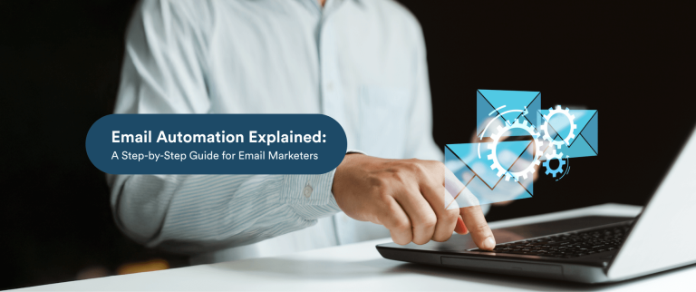 Email Automation Explained: A Step-by-Step Guide for Email Marketers