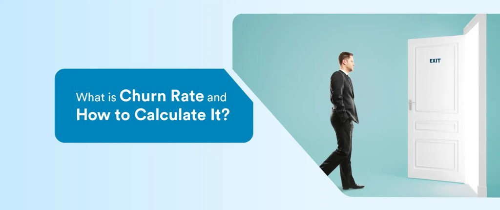 Churn Rate: What It Is and How to Calculate It