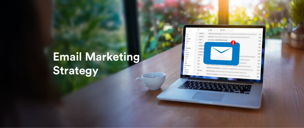 Email Marketing Strategy: 14 Steps for a Winning Campaign