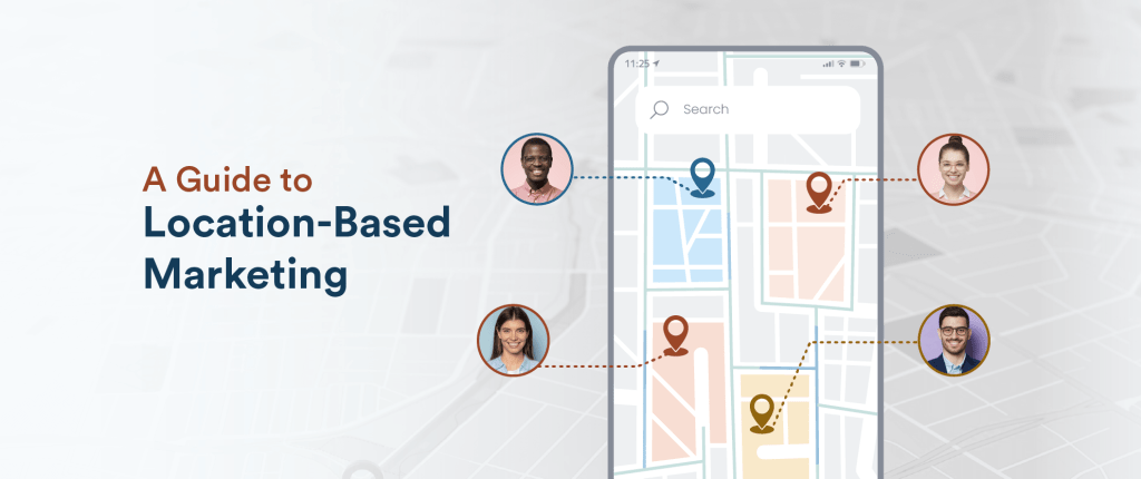 What is Location-Based Marketing? A Comprehensive Guide