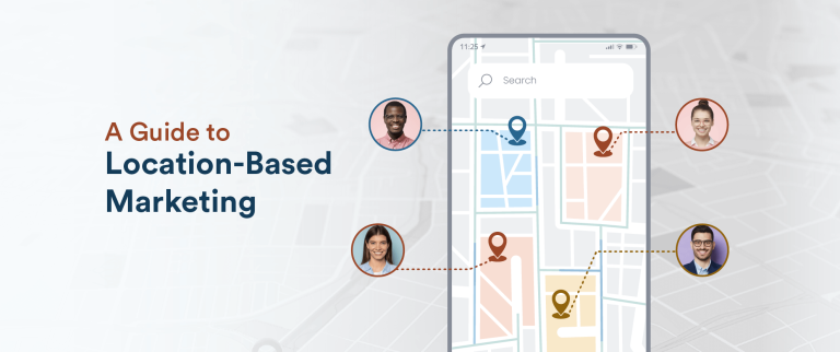 What is Location-Based Marketing? A Comprehensive Guide