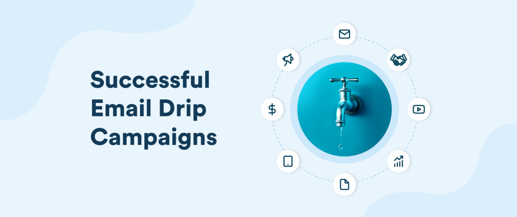 How to Create Successful Email Drip Campaigns