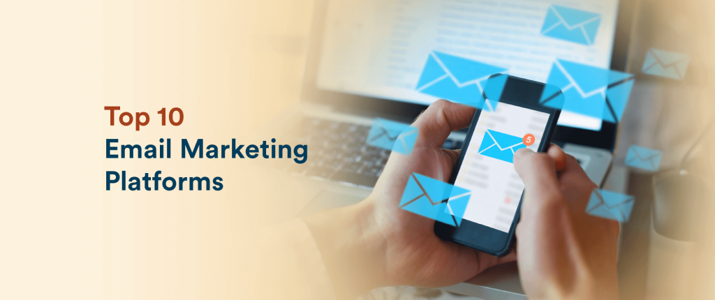 Top 10 Email Marketing Platforms to Boost Your Campaigns