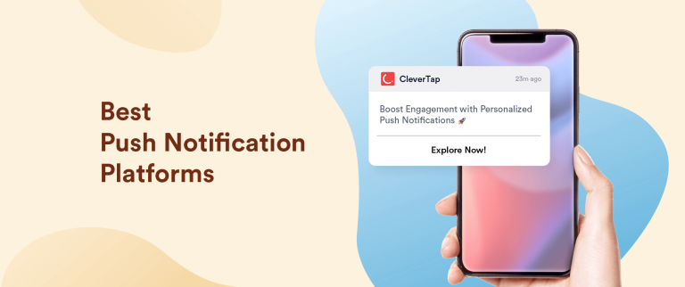 Top 12 Push Notification Platforms to Boost User Engagement