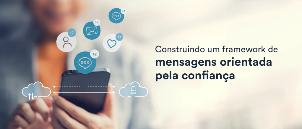 Construindo um framework de mensagens orientada pela confiança