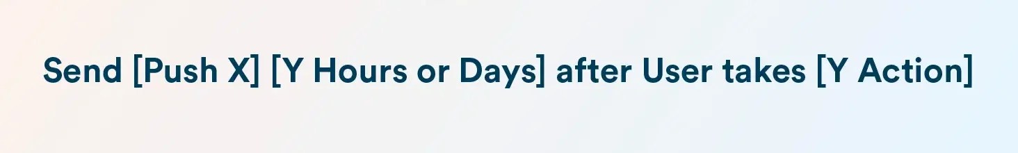 Formula to trigger behavior-based push notifications to boost retention