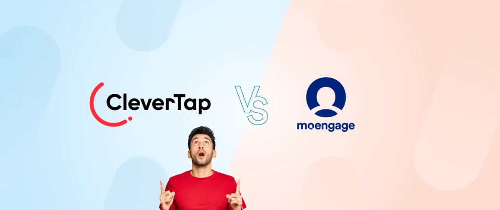 Choosing the Right Customer Engagement Platform: CleverTap vs. MoEngage Compared