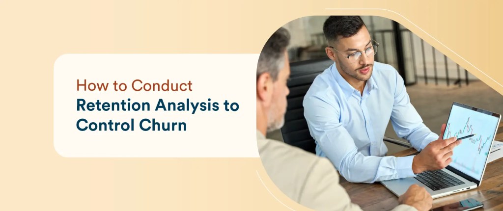 How to Conduct Retention Analysis to Control Churn