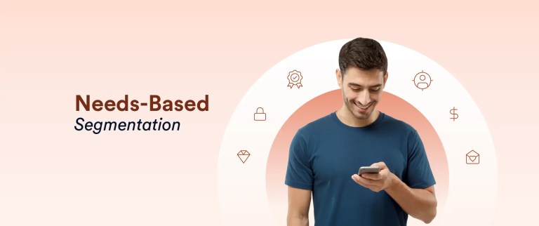 Needs-Based Segmentation: The Ultimate Guide