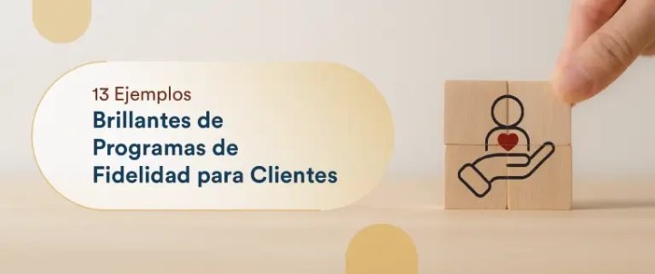 13 Ejemplos Brillantes de Programas de Fidelidad para Clientes