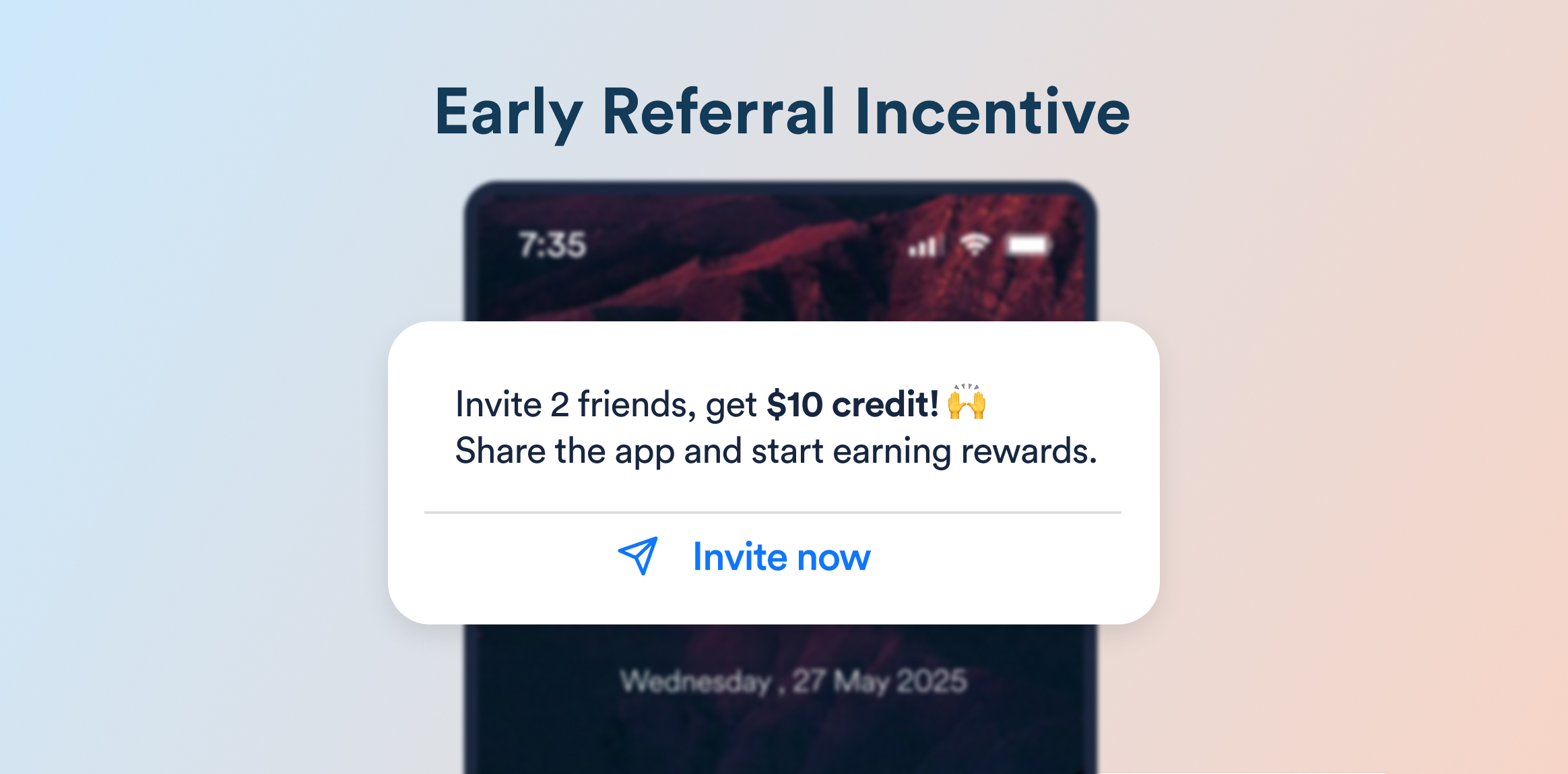 Promotional banner: 'Early Referral Incentive' with a pop-up card inviting two friends for $10 credit and an Invite now button.