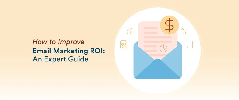 How to Improve Email Marketing ROI: Key Metrics, Advanced Strategies & ROI Calculator