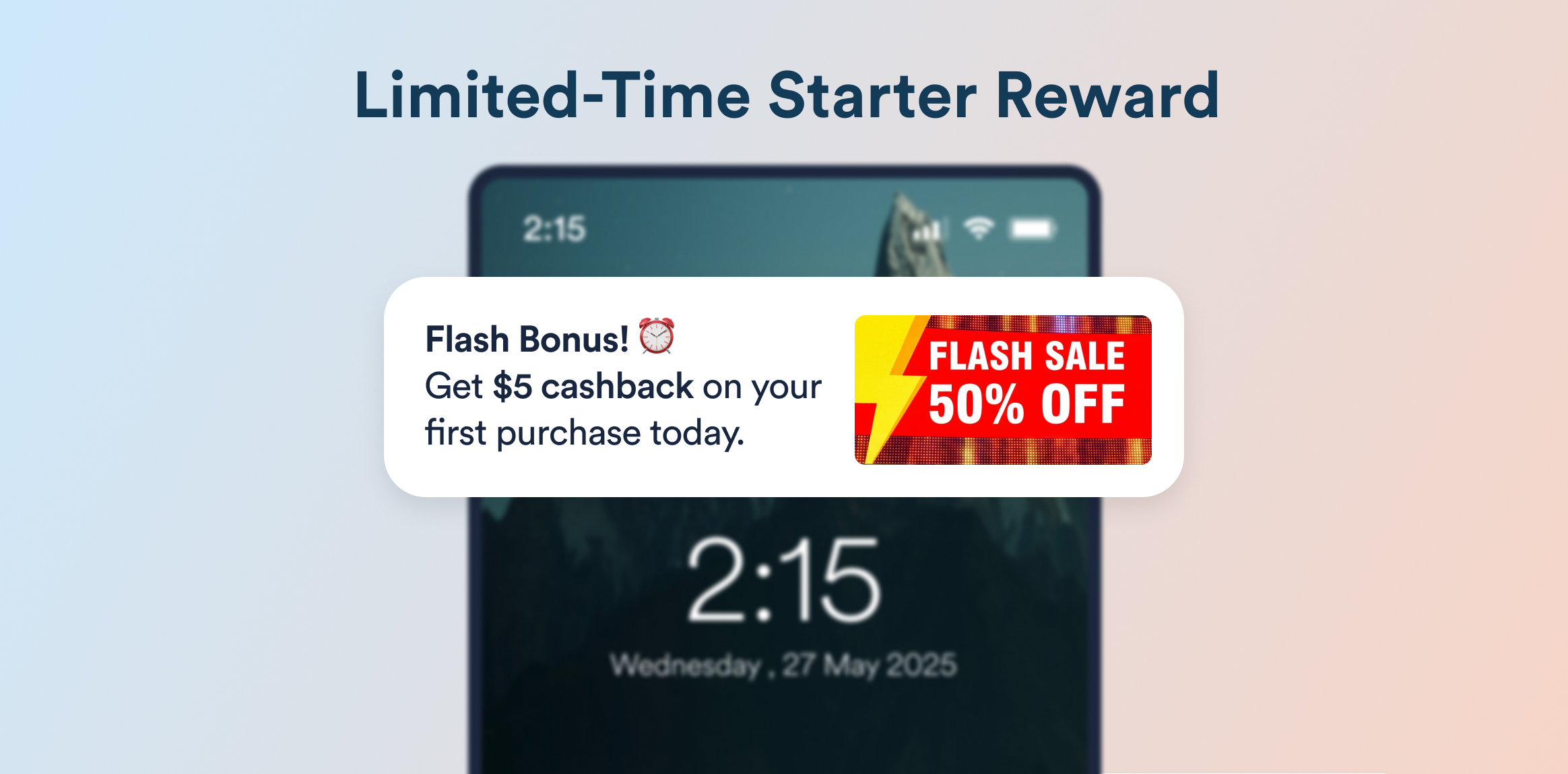 Limited-Time Starter Reward. Promo banner showing a 'Flash Bonus! Get $5 cashback on your first purchase today' message beside a red 'FLASH SALE 50% OFF' card over a smartphone on a pale blue&ndash;peach gradient background.