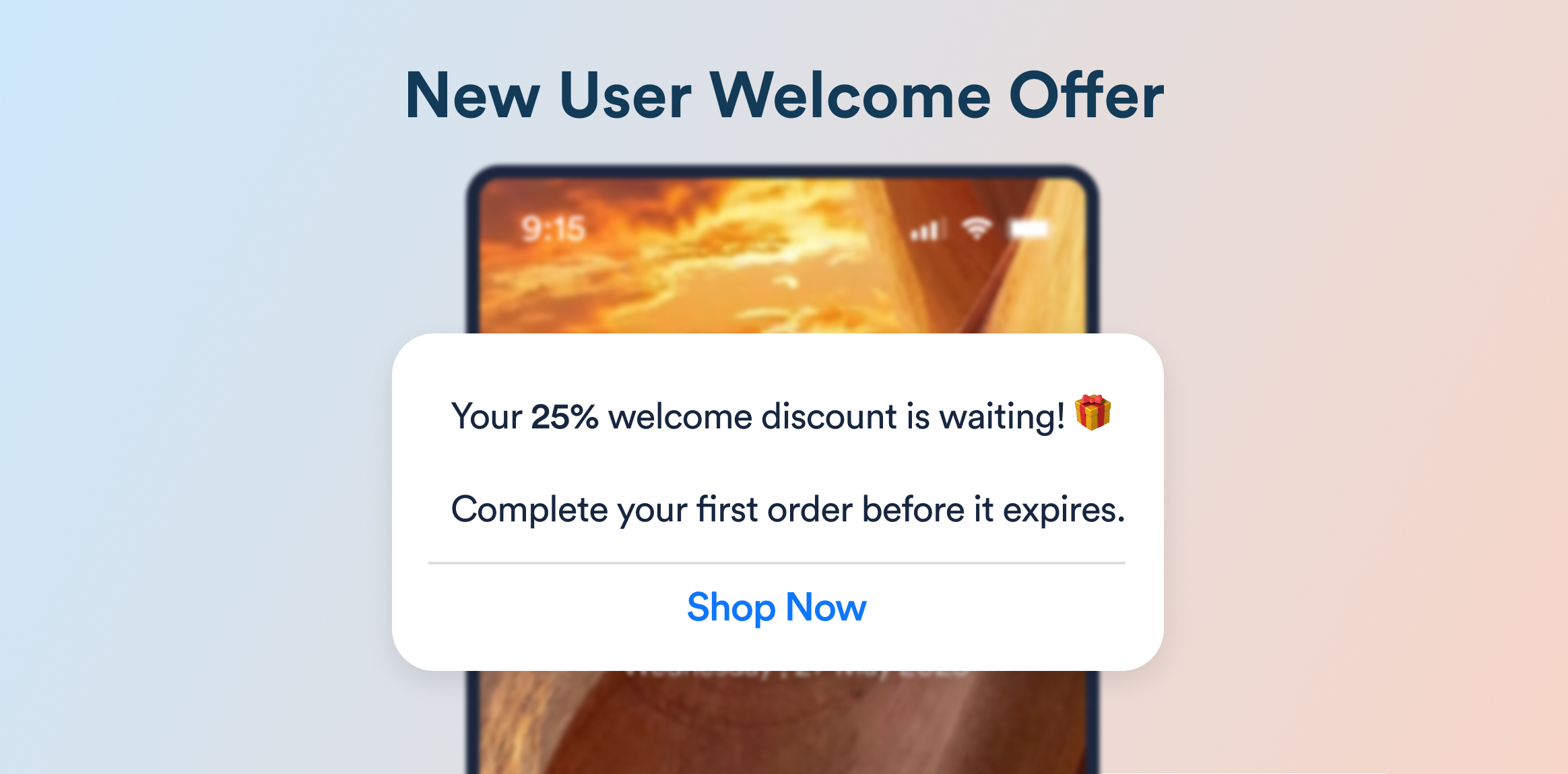 New User Welcome Offer - Welcome Push Notifications. Popup on a smartphone screen announcing a 25% welcome discount with a rounded white card and a 'Shop Now' CTA.