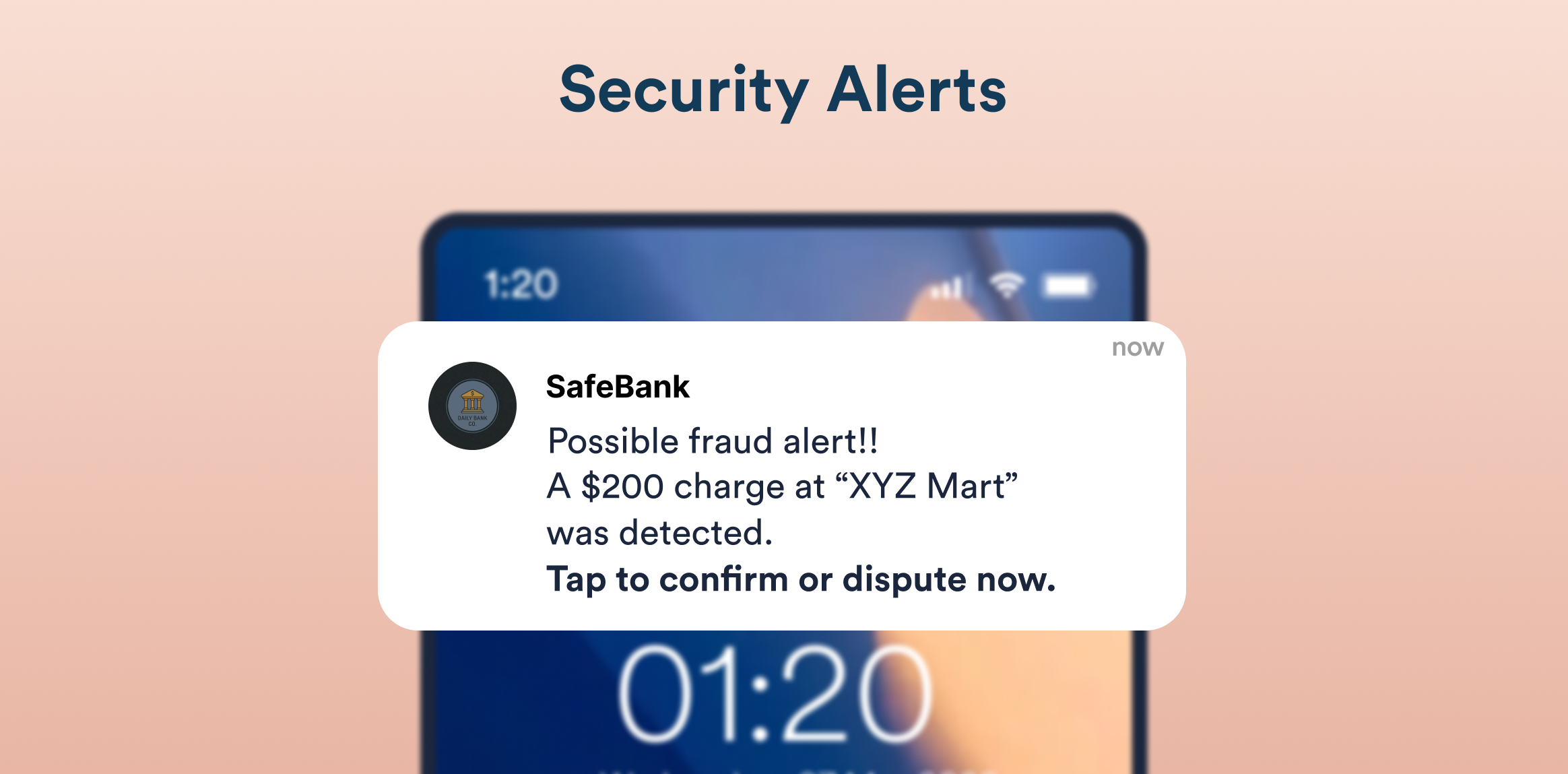 Smartphone notification card over a peach background reading 'Security Alerts' about a possible fraud charge from SafeBank at XYZ Mart. Tap to confirm or dispute now.
