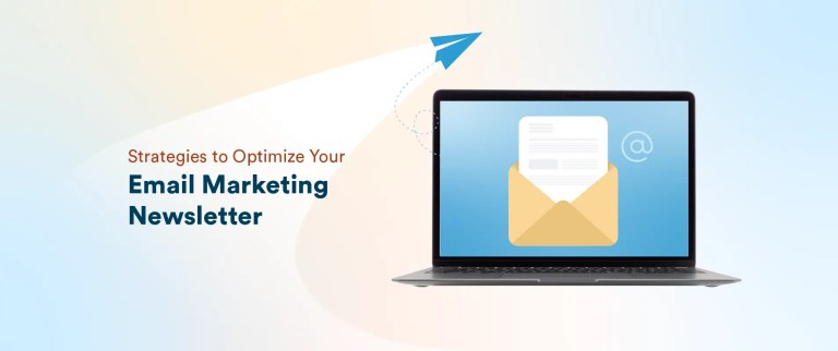 13 Powerful Strategies to Optimize Your Email Marketing Newsletter