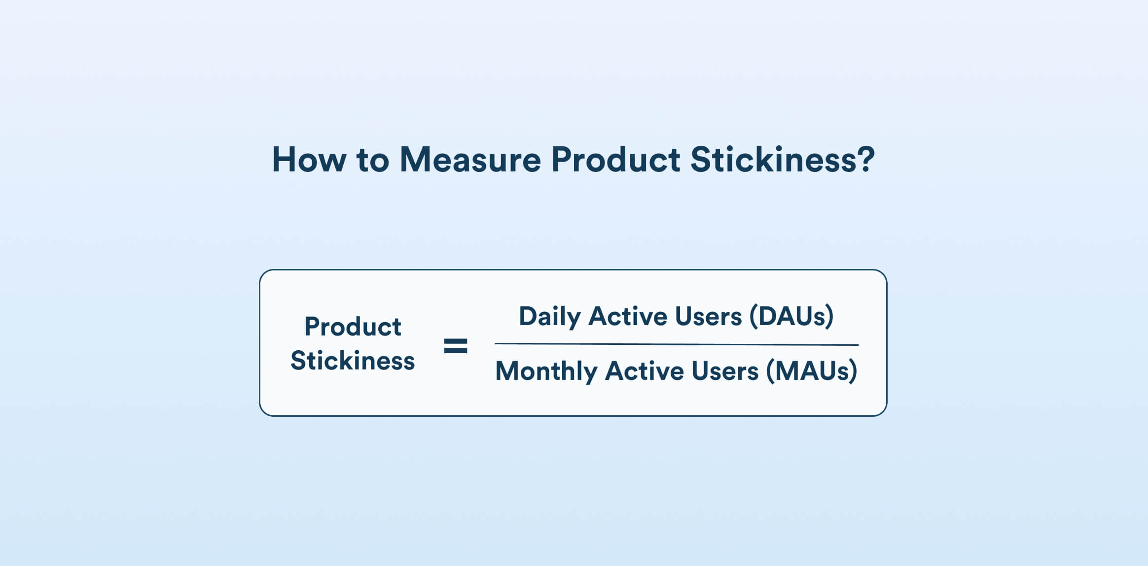 customer retention metrics - product stickiness