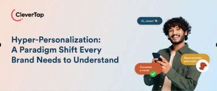 Hiperpersonalização: O Que Toda Marca Precisa Saber