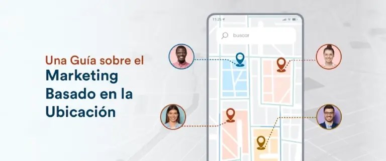 ¿Qué es el Marketing Basado en la Ubicación? Una Guía Integral