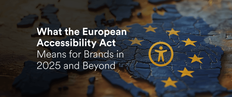 What the European Accessibility Act Means for Brands in 2025 and Beyond
