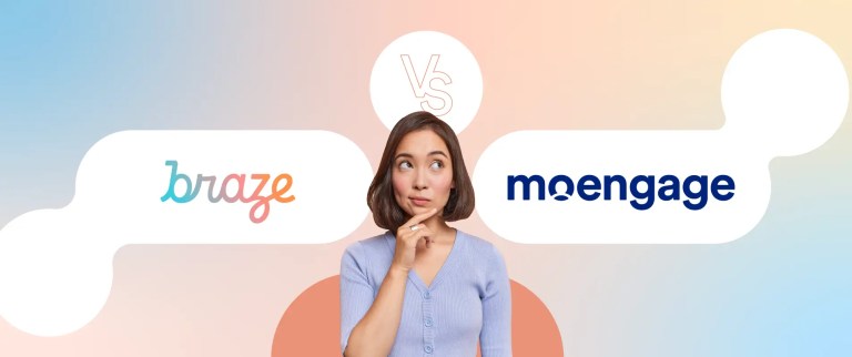 Braze vs MoEngage: Which Is the Better Choice for Your Business?
