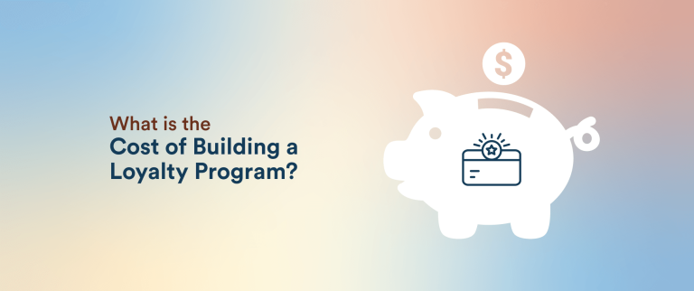 Cost of Building a Customer Loyalty Program: Hidden Costs to Know
