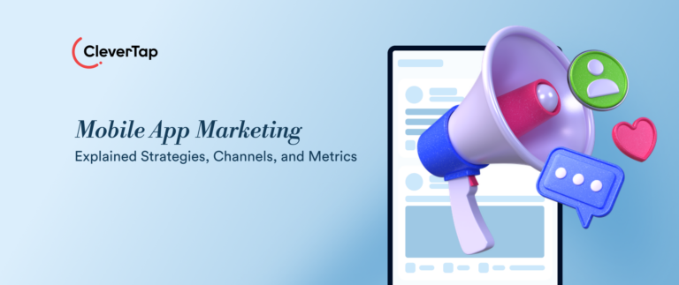 Mobile App Marketing: A Complete Guide to Strategies, Channels, and Metrics