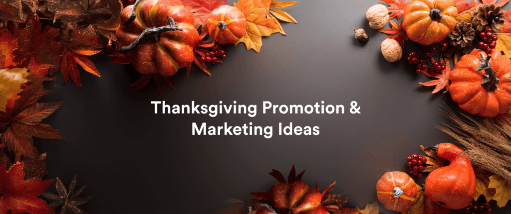 12 Festive Thanksgiving Promotions and Marketing Ideas to Boost Holiday Sales