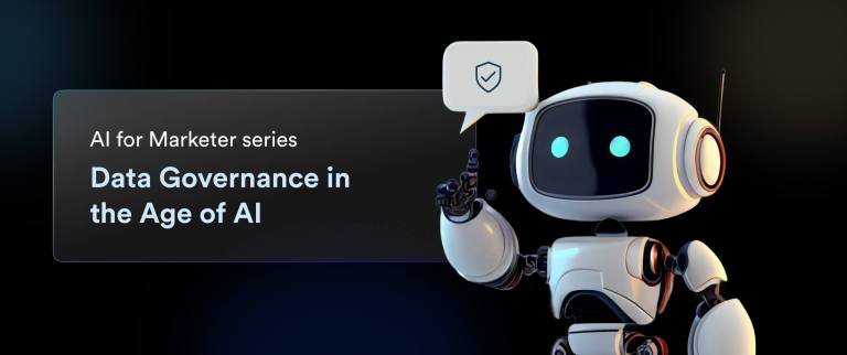 A Marketer’s Guide to Data Governance in the Age of AI