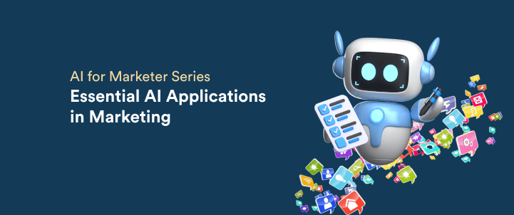AI in Marketing: From Insights to Engagement – Applications You Need to Know