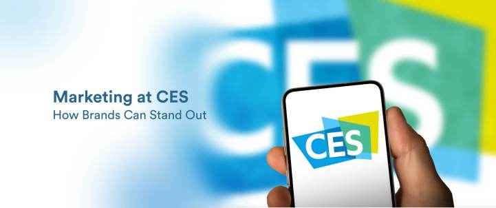 Marketing at CES: How Brands Can Stand Out