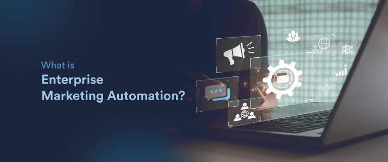 What is Enterprise Marketing Automation? Use Cases, Strategy, & AI Innovation