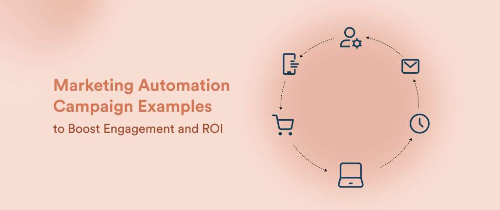 10 Marketing Automation Campaign Examples to Boost Engagement and ROI