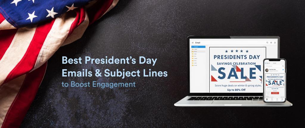20+ Best Presidents’ Day Emails and Subject Lines to Increase Holiday Engagement