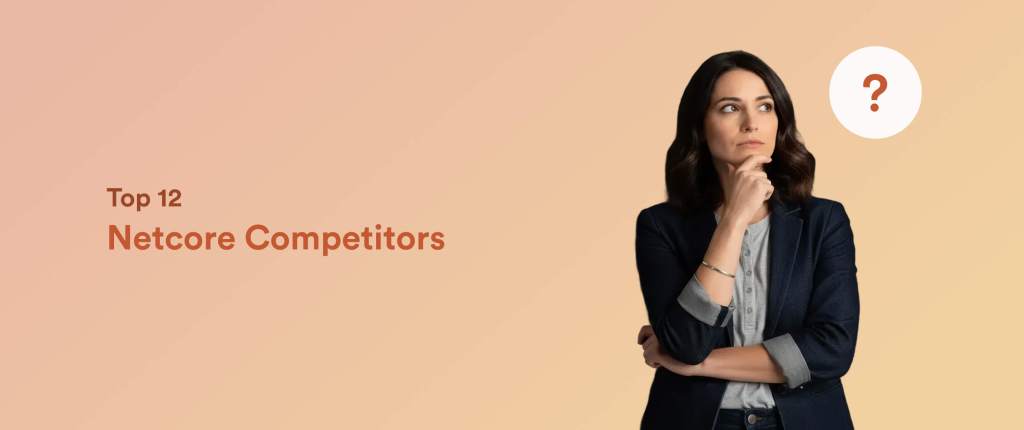 Top 12 Netcore Alternatives for Secure and Scalable Customer Engagement