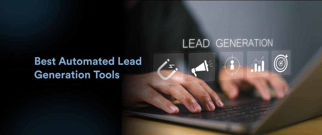 12 Best Automated Lead Generation Tools to Grow Your Business